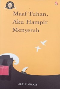 Image of Maaf Tuhan Aku Hampir Menyerah